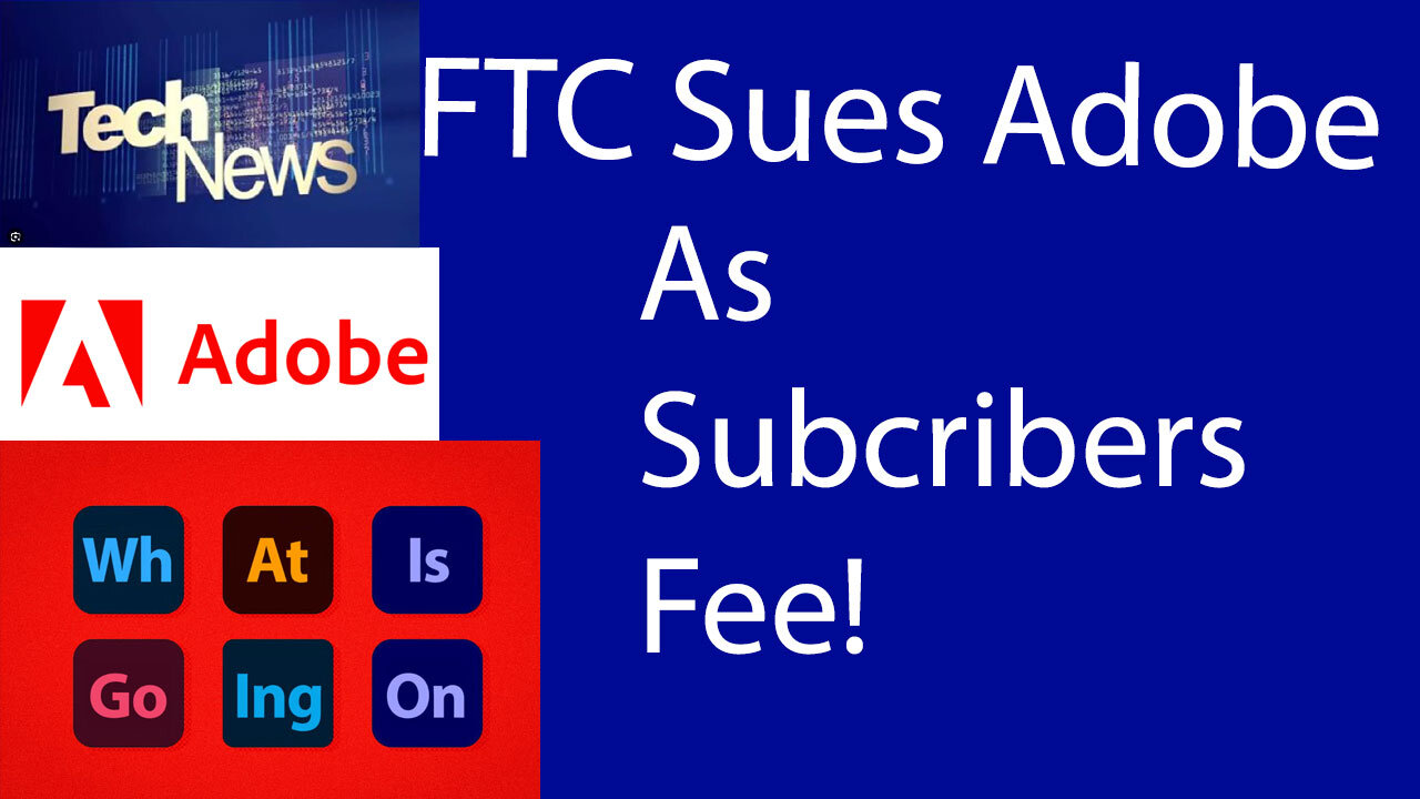 Why I cancelled Adobe, The FTC sues Adobe over hidden fees