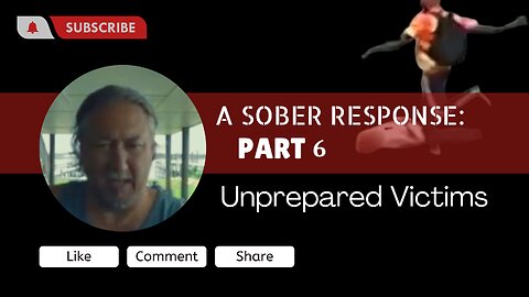 A Sober Response Part 6: Unprepared Victims