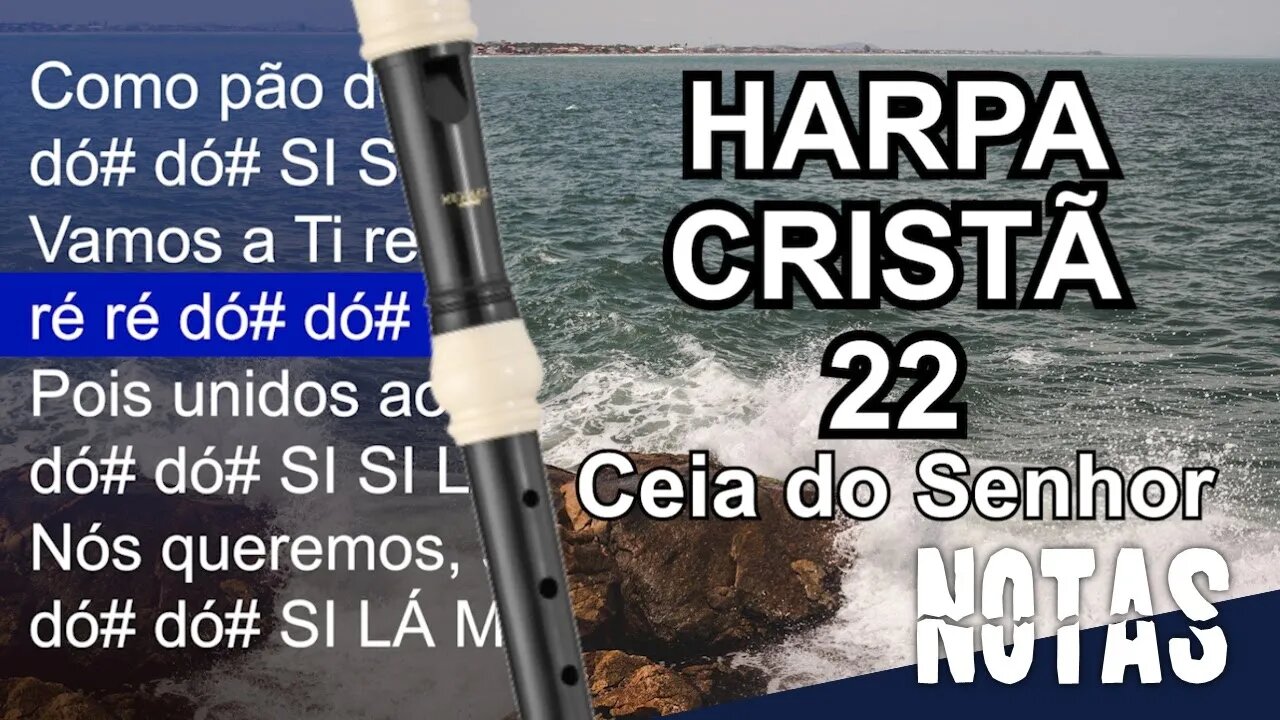 Harpa Cristã 022 - Ceia do Senhor - Cifra melódica
