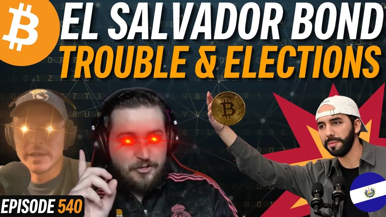 Can El Salvador's Bitcoin Law Survive Bukele Losing 2024? | EP 540