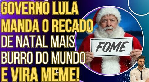 PODE RIR: Governo Lula manda a mensagem de Natal mais burra do mundo e vira meme!