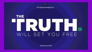 THE TRUTH WILL SET YOU FREE - BY EYEDROPMEDIA