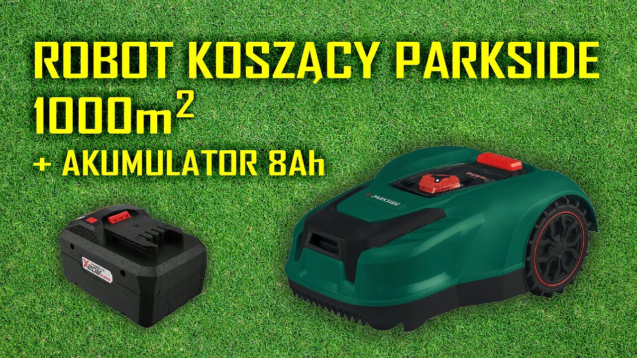 Robot koszący Parkside +akumulator 8Ah, moje wrażenia z użytkowania