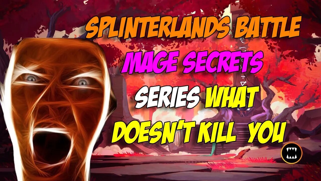 Splinterlands Battle Mage Secrets Series: What Doesn't Kill You