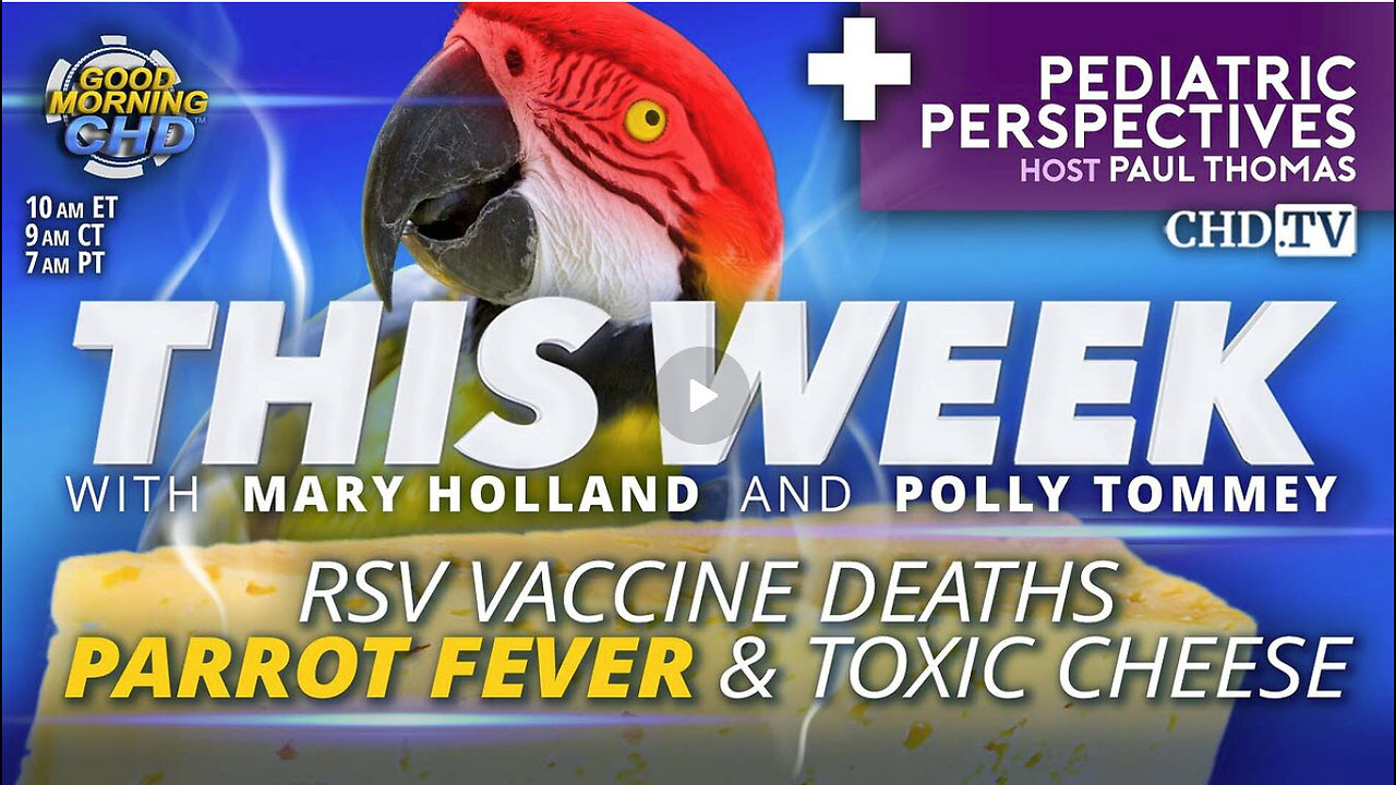 RSV Vaccine Deaths, Parrot Fever & Toxic Cheese