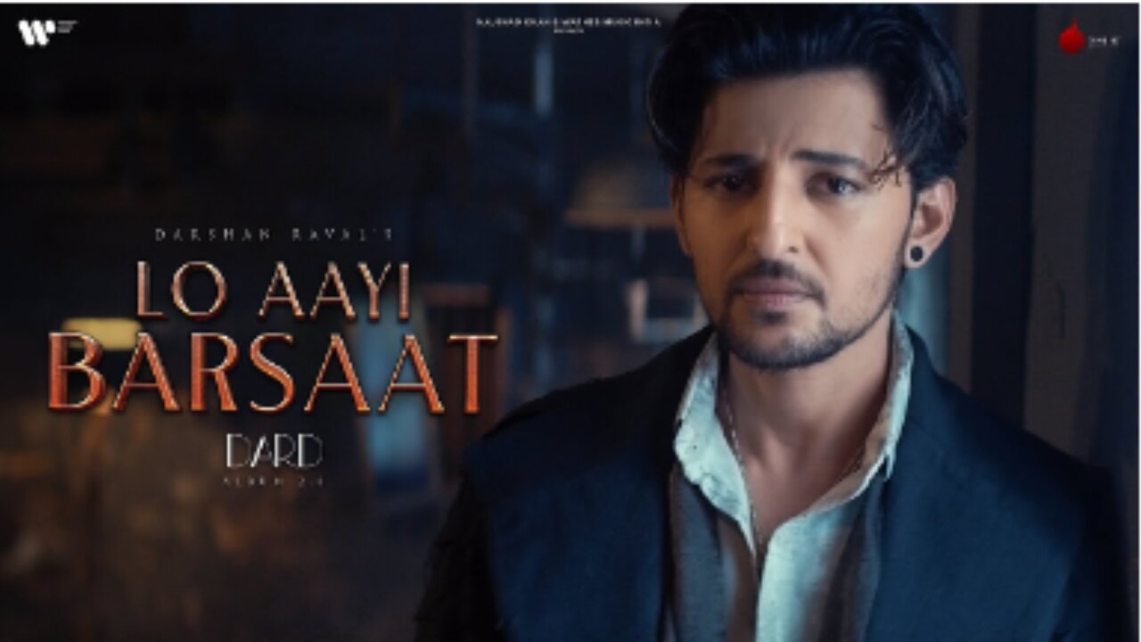 Lo Aayi Barsaat Official Video | Darshan Raval | Youngveer | Lijo George | Dhruwal Patel | Dard