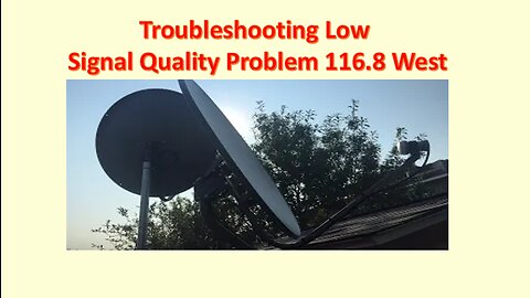 Troubleshooting Low Quality on 116.8 Ku