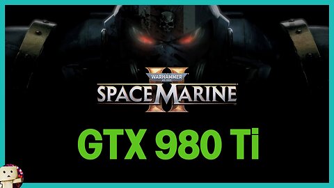 GTX 980 Ti / Warhammer 40K Space Marine 2 [1080p] 30 Mins Gameplay