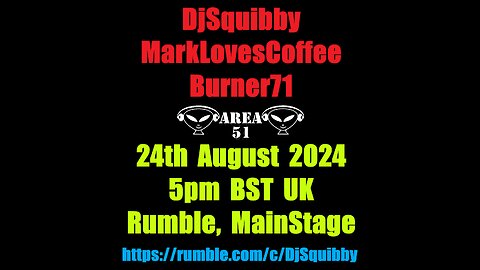 DjSquibby, MarkLovesCoffee, Burner71, Main Stage, Live DJ Music Mix, Area 51, Visuals, 24-08-2024