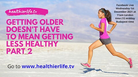 Getting Older Doesn't Mean Getting Less Healthy (Part II)