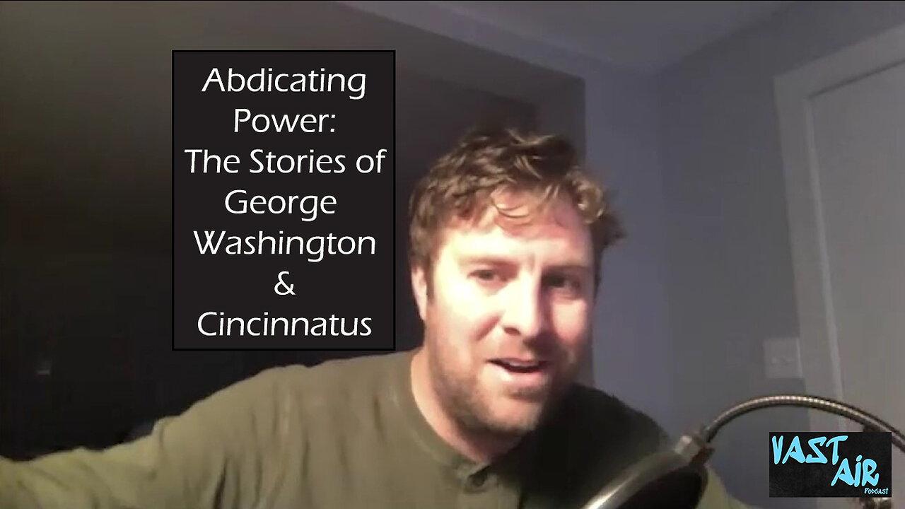 Abdicating Power: The Stories of George Washington & Cincinnatus