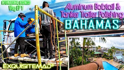 Aluminum Bobtail & Tanker Trailer Polishing in Bahamas | Day In The Life | Business | EP 1 Vlog d