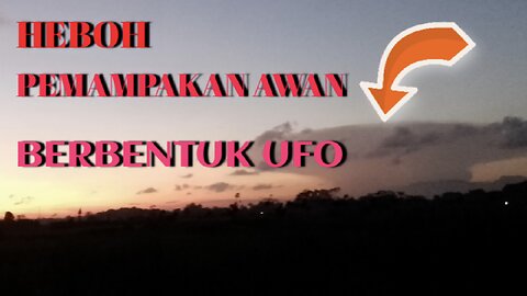 PENAMPAKAN AWAN SEPERTI UFO