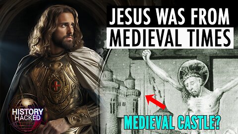 JESUS CHRIST LIVED IN MEDIEVAL TIMES