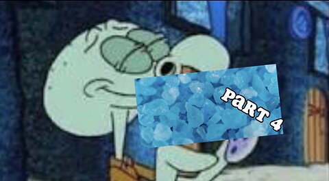 Squidward Does Meth (99.1%) 🥶 || Part 4