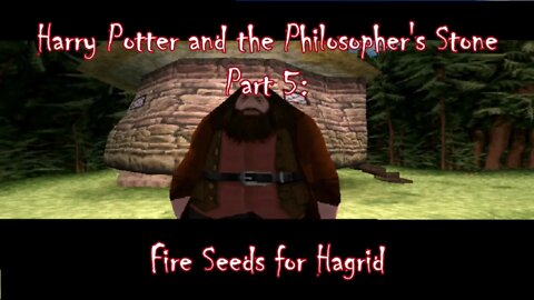 Harry Potter and the Philosopher's Stone (PS1) Part 5: Fire Seeds for Hagrid