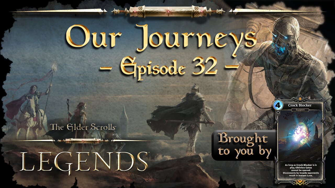 Elder Scrolls Legends: Our Journeys - Ep 32