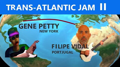 Transatlantic Jam 2 With Filipe Vidal and Gene Petty