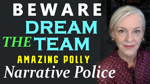 Amazing Polly Bombshell ~ Phony Covid Dissidents - Beware the Dream Team Narrative Police