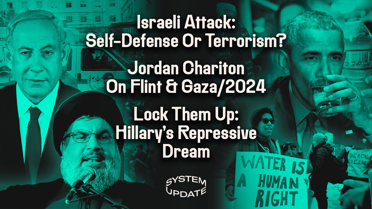 Israeli Attack: Self-Defense Or Terrorism; Jordan Chariton On Flint Water Crisis & Gaza's Effect on 2024; PLUS: Hillary's Repressive Dream | SYSTEM UPDATE #335