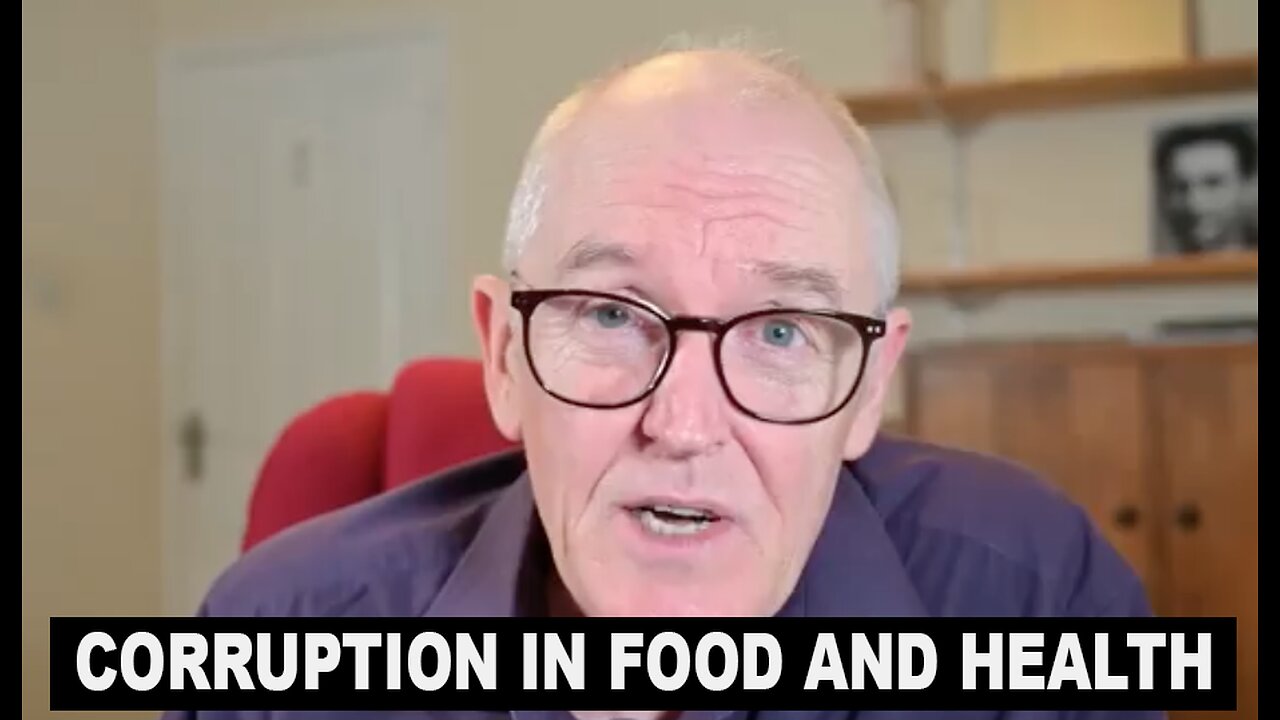 Dr. John Campbell: Corruption in Food and Health