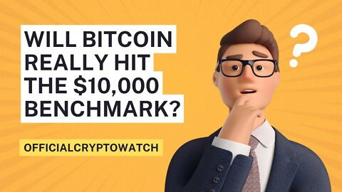 Will BITCOIN REALLY HIT the $10,000 Benchmark?