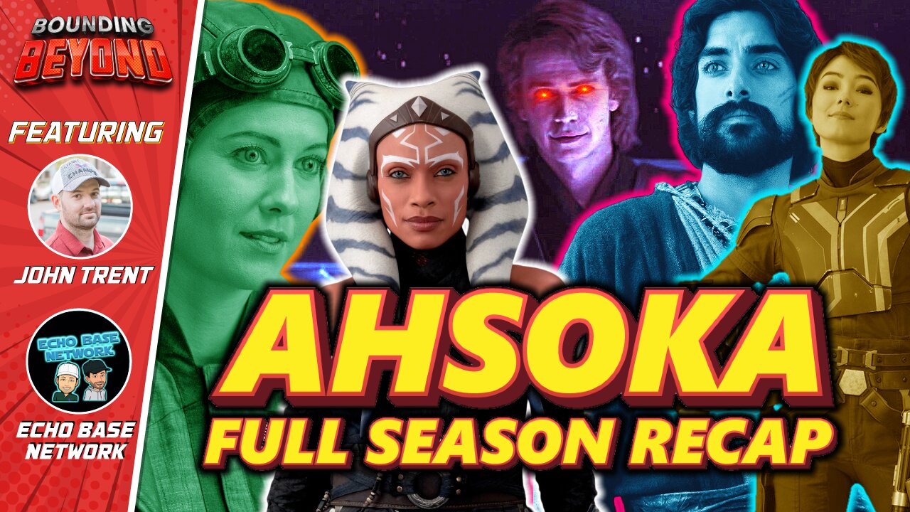 WE SURVIVED AHSOKA SEASON ONE! EchoBaseNetwork stops byive the magic | Bounding Beyond Ep.59 to rel