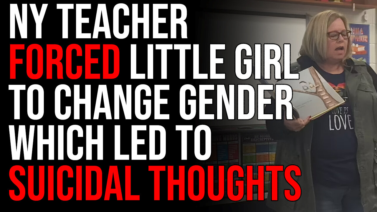 NY Teacher Forced Little Girl To Change Gender Which Led To Suicidal Thoughts