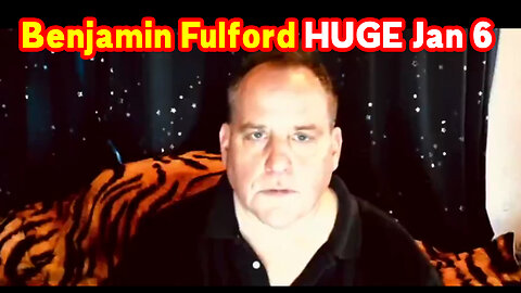 Benjamin Fulford HUGE Jan 6