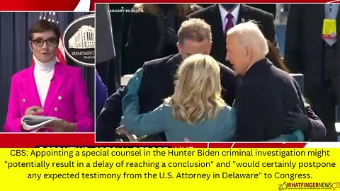 CBS: Appointing a special counsel in the Hunter Biden criminal investigation might