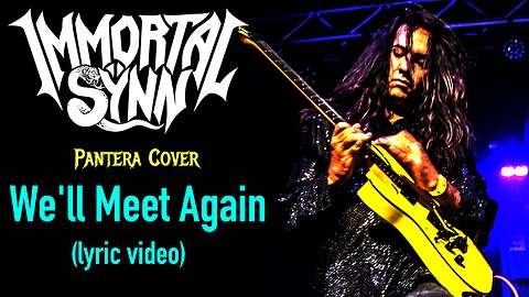 "We'll Meet Again" [lyric video] - Pantera cover by Immortal Sÿnn