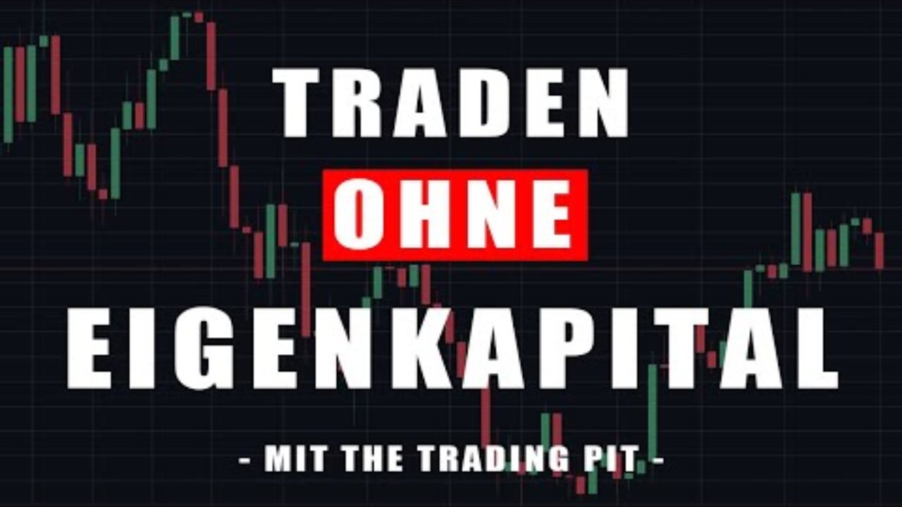 Traden ohne Eigenkapital - So funktioniert es! (Webinar mit The Trading Pit)