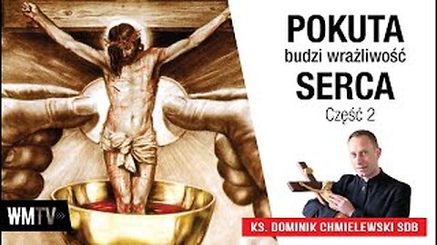 ks. Dominik Chmielewski - Pokuta budzi wrażliwość serca - cz. 2