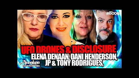 UFO Drones - Elena Denaan, Dani Henderson, JP & Tony Rodrigues - AWAKEN WITH BEVERLI RHODES