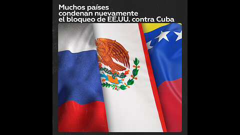 Muchos países condenan nuevamente el bloqueo de EE.UU. contra Cuba