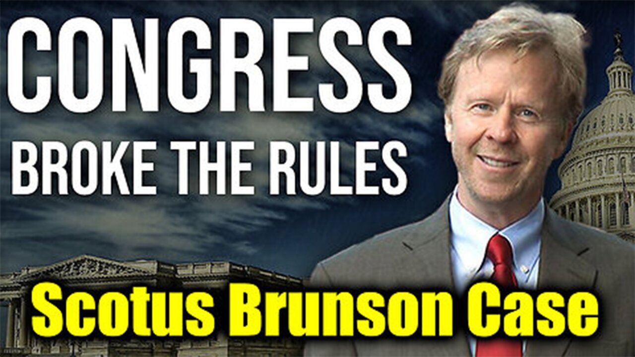 Scotus Brunson Case - CONGRESS Broke the Rules>