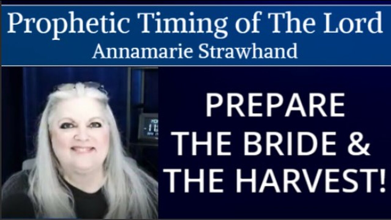 Prophetic Timing of The Lord: Prepare The Bride and The Harvest!