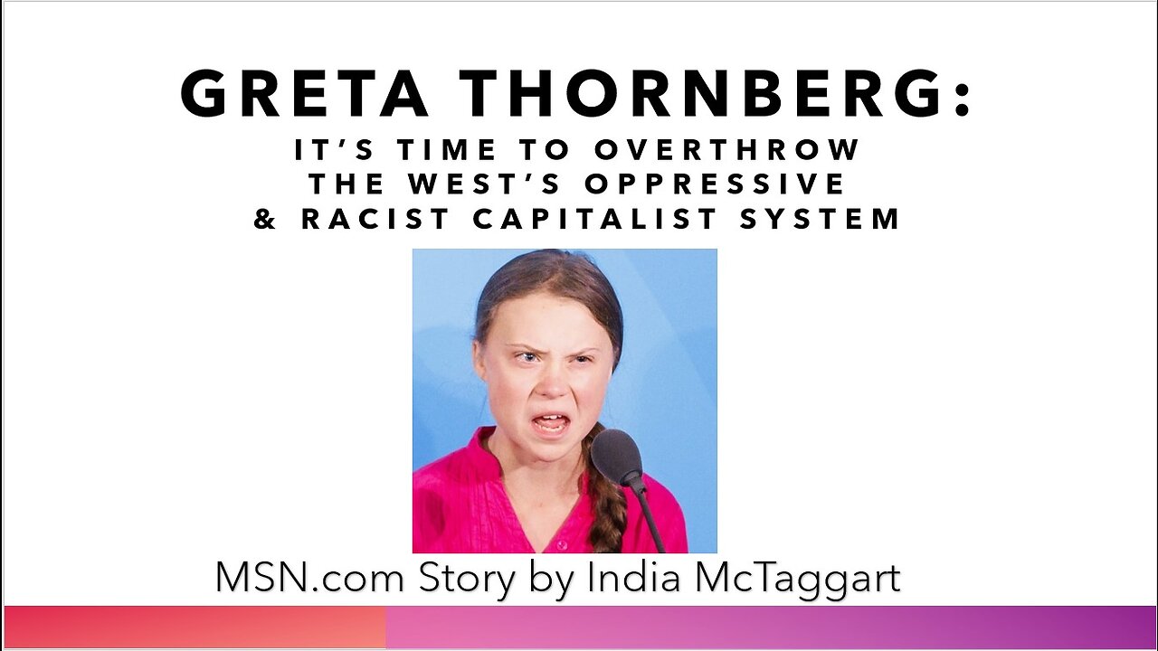 Greta Thunberg: She Wants to Overthrow American Government Capitalist System