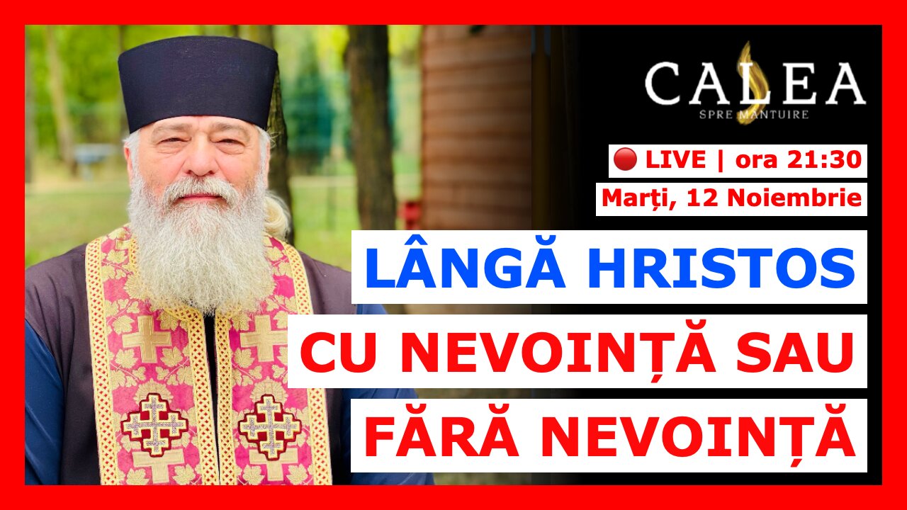 🔴 LIVE #917 - LÂNGĂ HRISTOS CU NEVOINȚĂ SAU FĂRĂ NEVOINȚĂ || Pr. CALISTRAT