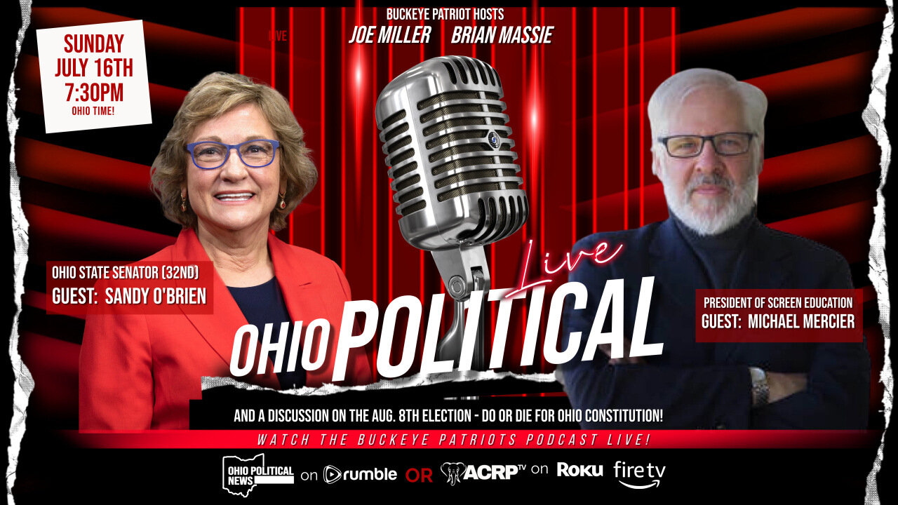 Special Guest Sandy O'Brien (OH Senator 32nd) & Michael Mercier | Buckeye Patriots Podcast 7-16-23