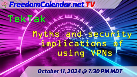 FreedomCalendar.net TV #002: TekTak, VPN Security and implications