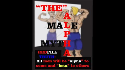 THERE is NO such thing an "ALPHA MALE!"