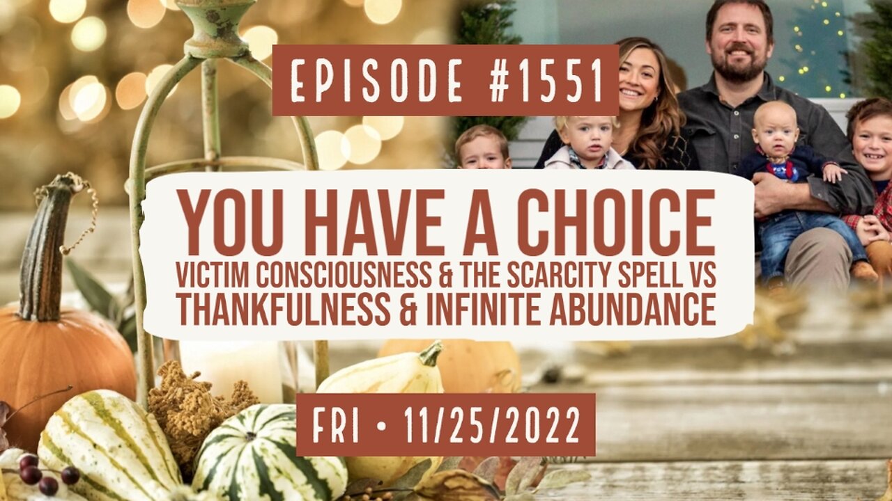 Owen Benjamin | #1551 Your Choice, Victim Conscious & Scarcity Spell Vs Thankfulness & Abundance