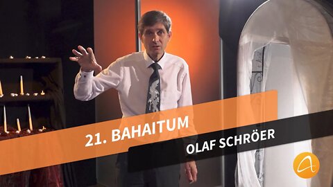 21. Bahaitum # Olaf Schröer # Was kann ich glauben