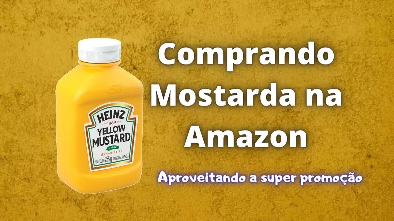 Comprando Mostarda Heinz na Amazon! (Aproveitei uma SUPER Promoção) | Geekmedia