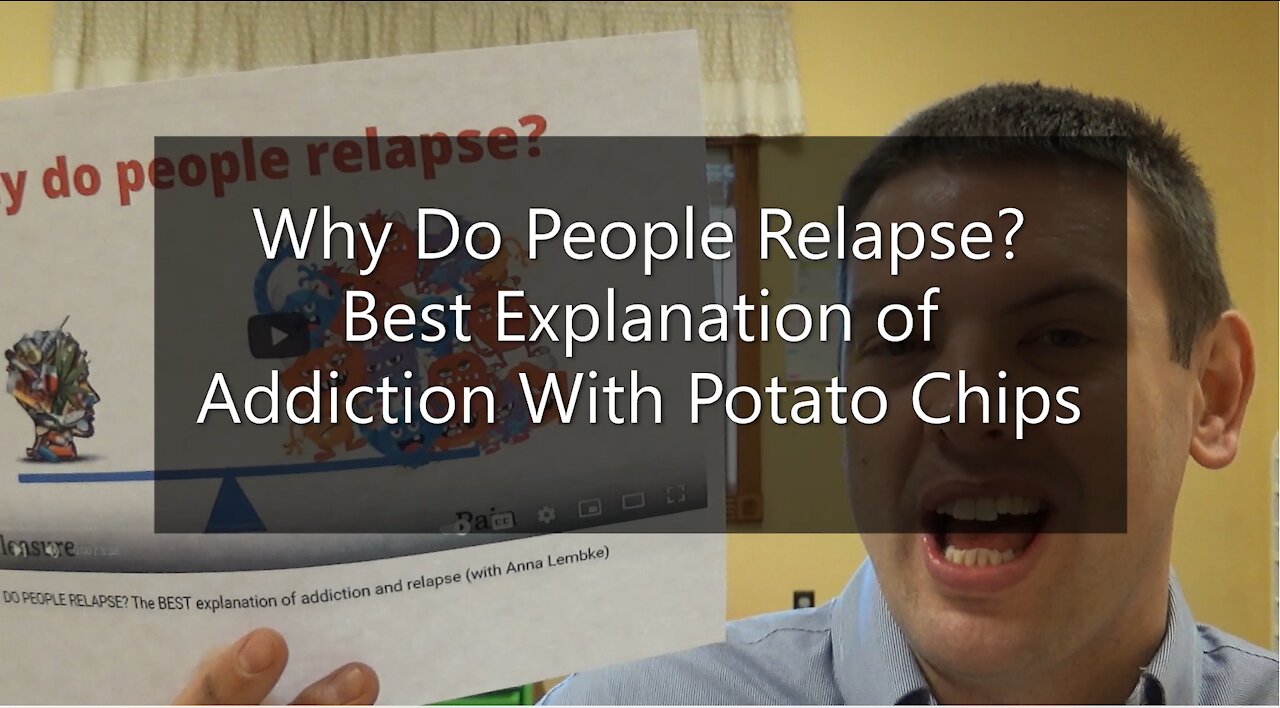 Why Do People Relapse? Best Explanation Of Addiction With Potato Chips