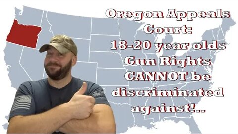 Breaking: Oregon appeals court; Illegal to deny gun sales to 18 -20 year olds! This is BIG!