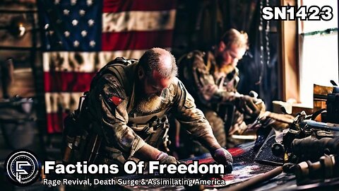 SN1423: Rage Revival, Death Surge & Assimilating America ⚠️