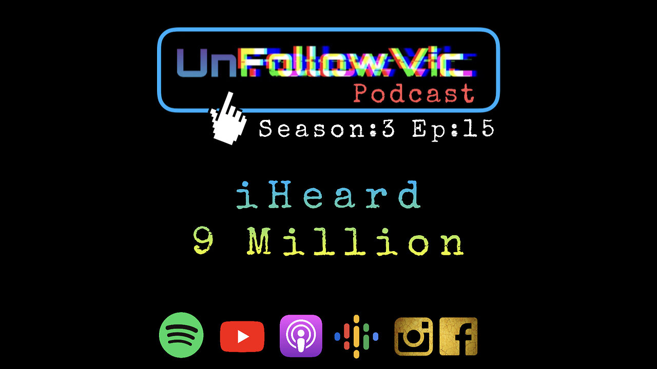 UnFollowVic S:3 Ep:15 - iHeard 9 Million - Gender Swap At Age 4 (Podcast)