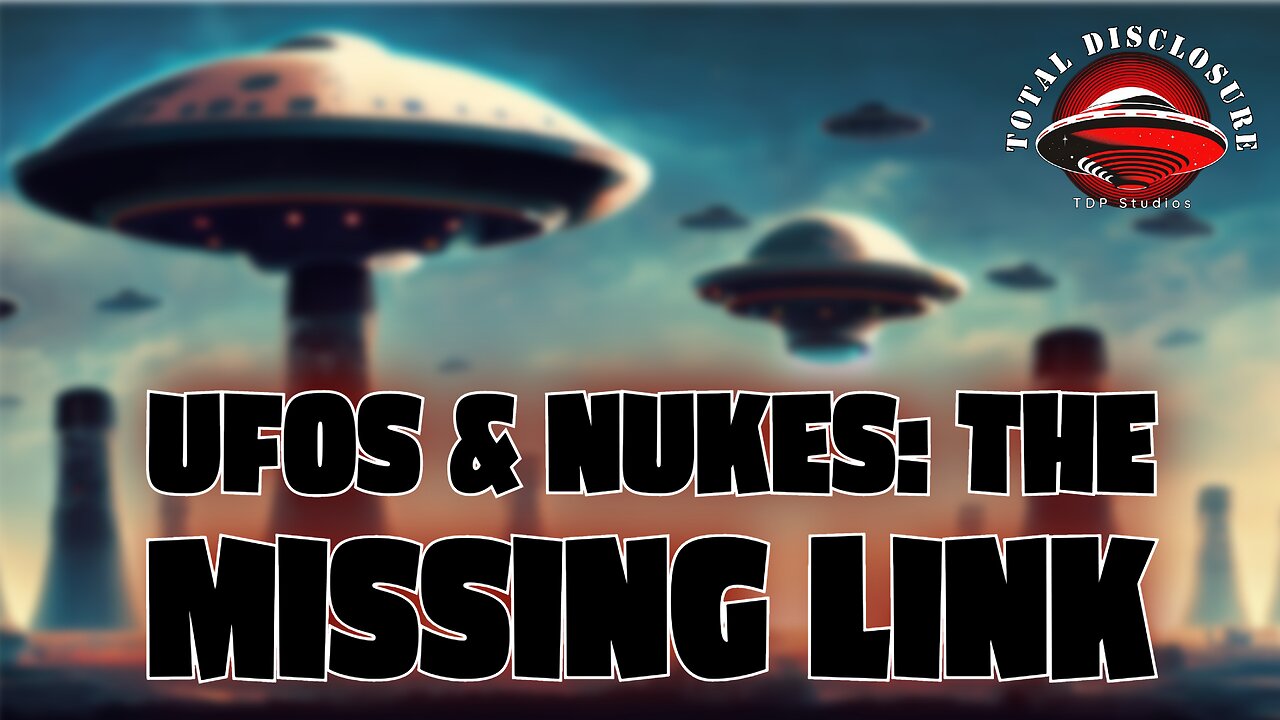 UFOS and NUKES: The Missing Connection